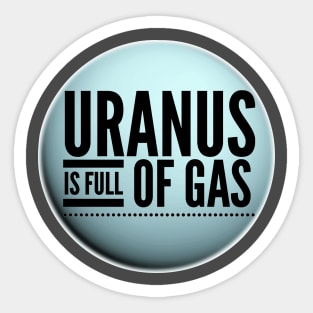 Funny Uranus Is Full Of Gas Witty Science Joke Design Sticker